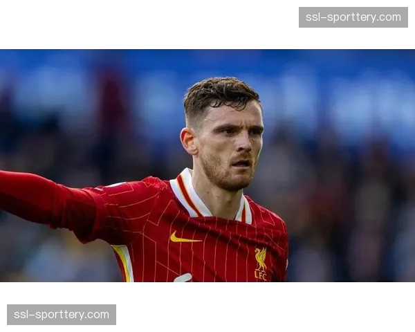 利物浦防线轮换幅度加大 罗伯逊离队确认引发左后卫位置竞争